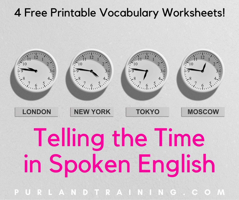 Telling the Time in Spoken English - 4 Free Printable Worksheets!