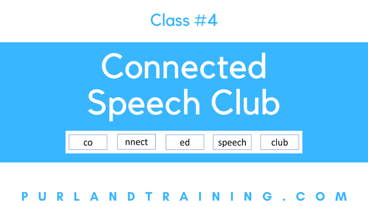 Connected Speech Club 4