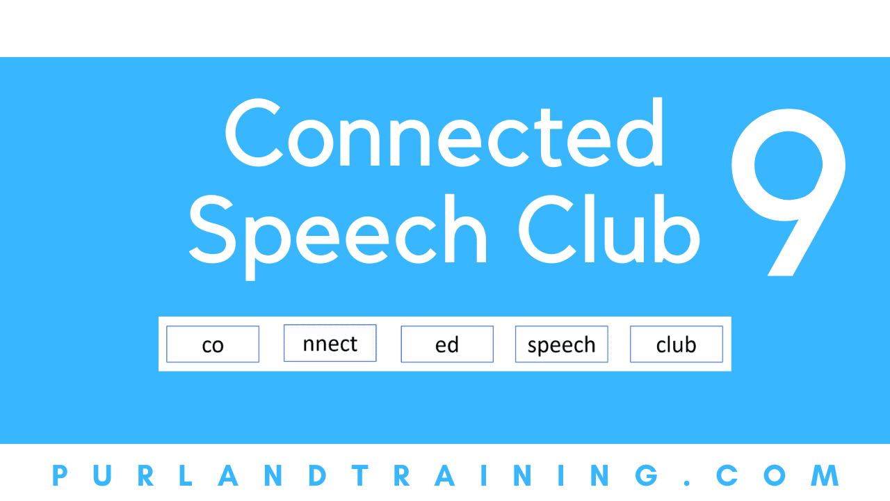 NEW! English Pronunciation Masterclass - Connected Speech Club 9