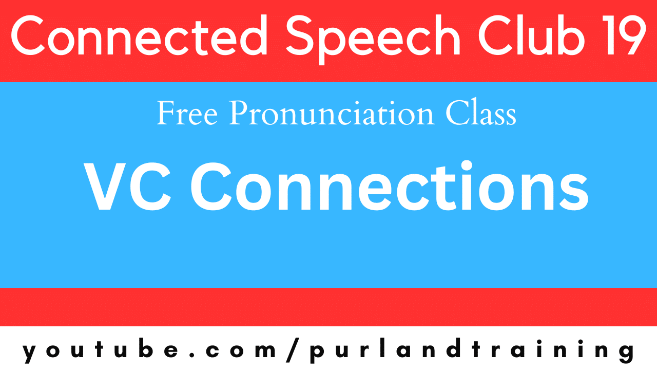 It's Connected Speech Club 19!