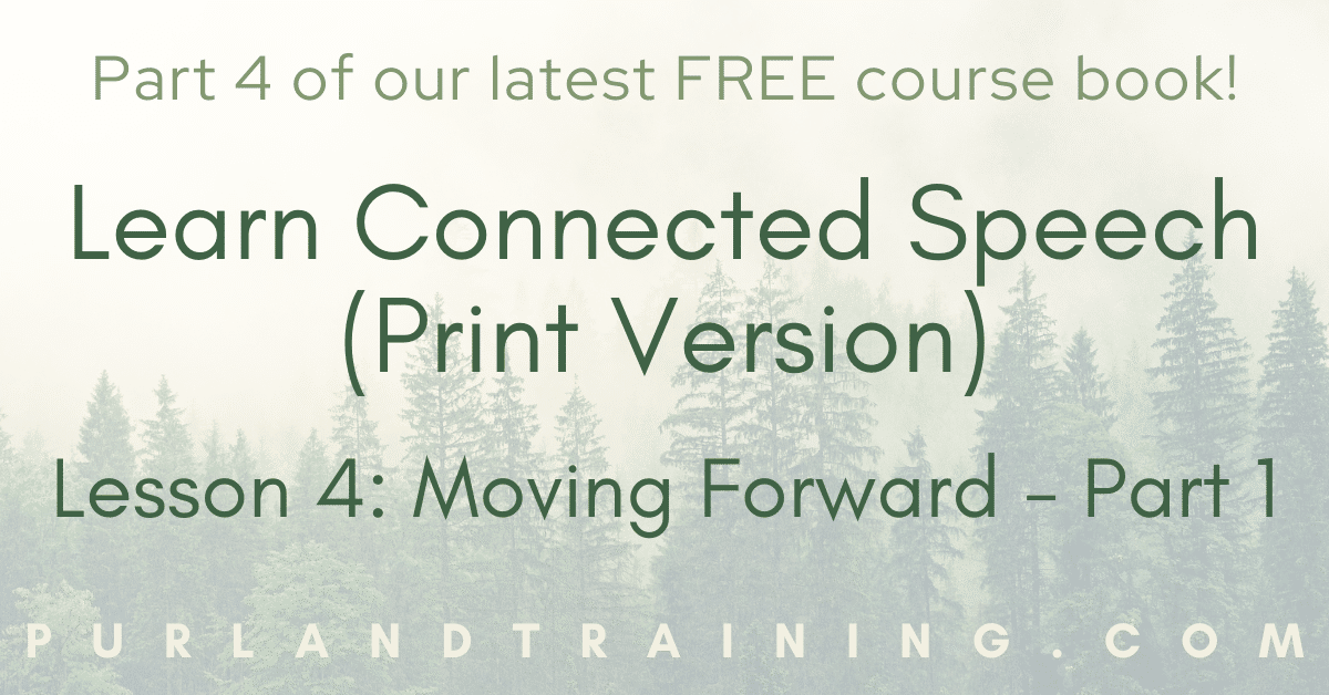 Learn Connected Speech (Print Version) - Lesson 4: Moving Forward – Part 1
